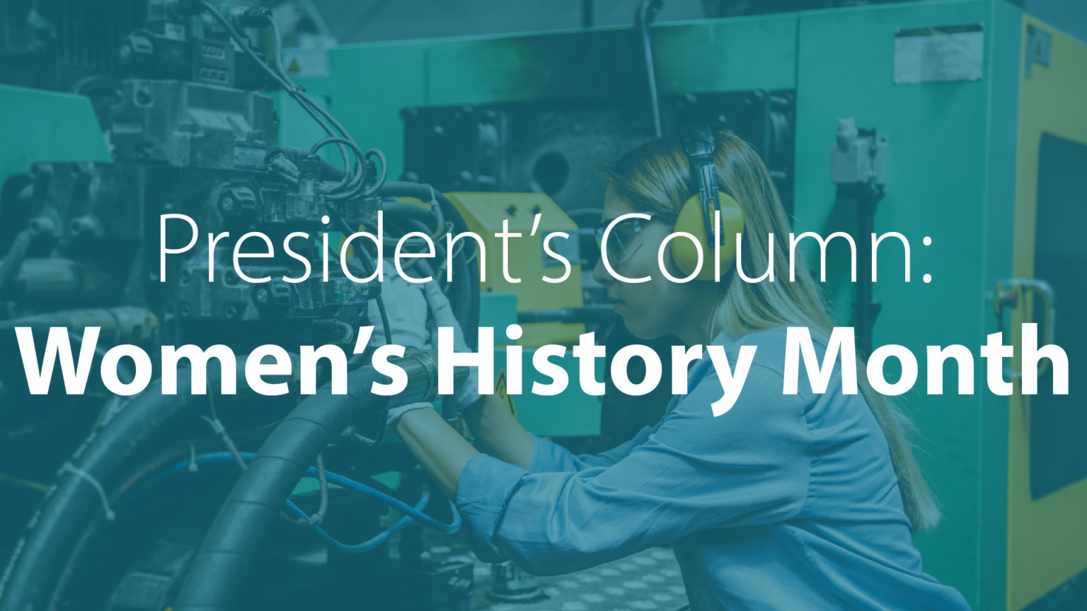 3 Ways to Celebrate Women in Manufacturing this Women's History Month